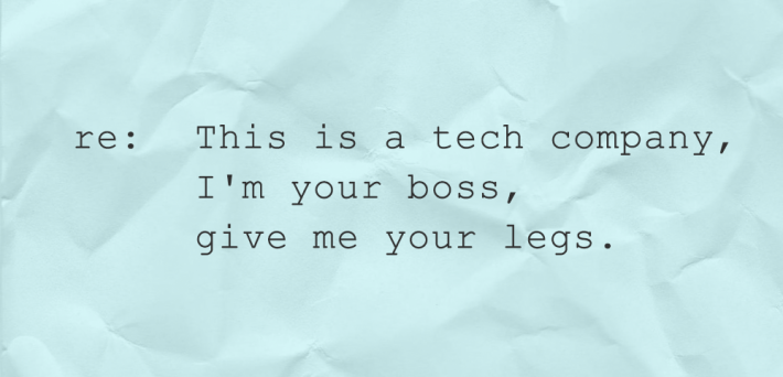 I'ma tech boss give me your legs